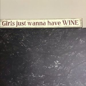 Girls Just wanna have wine wood sign